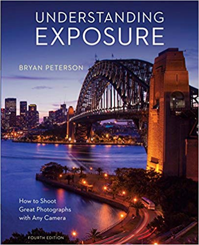 «Understanding Exposure».  Bryan Peterson  «Как снимать шедевры любой камерой. Сила экспозиции». Брайан Петерсон