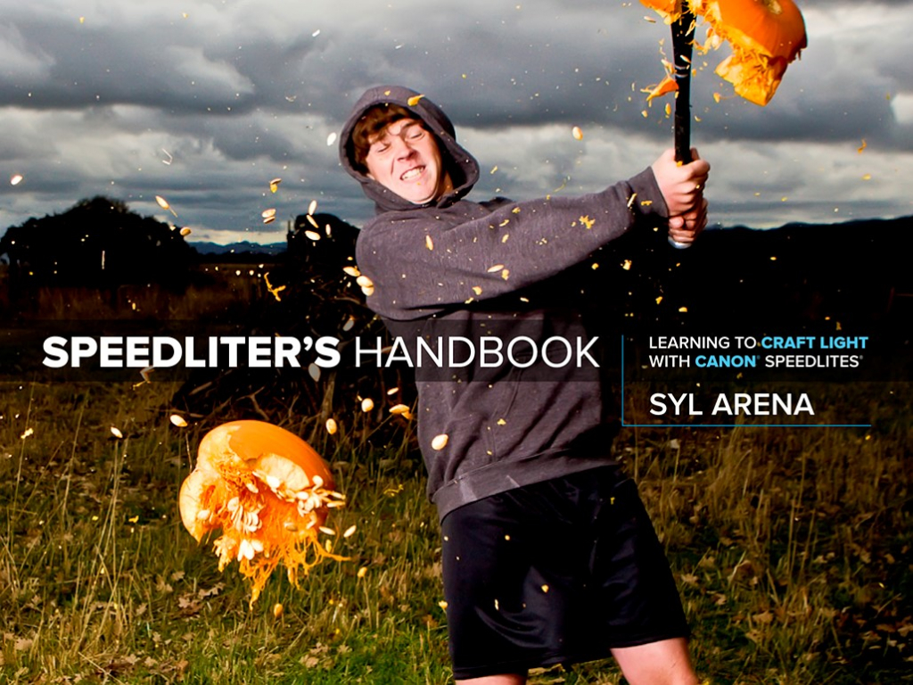 «Speedliter’s Handbook». Syl Arena «Настольная книга спидлайтера: Научиться управлять светом со вспышкой Canon Speedlite». Сил Арена